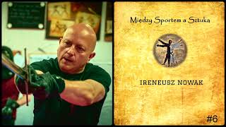 Ireneusz Nowak in “Between Sport and Art”